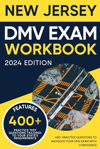 New Jersey DMV Exam Workbook: 400+ Practice Questions to Navigate Your DMV Exam With Confidence (DMV practice tests)