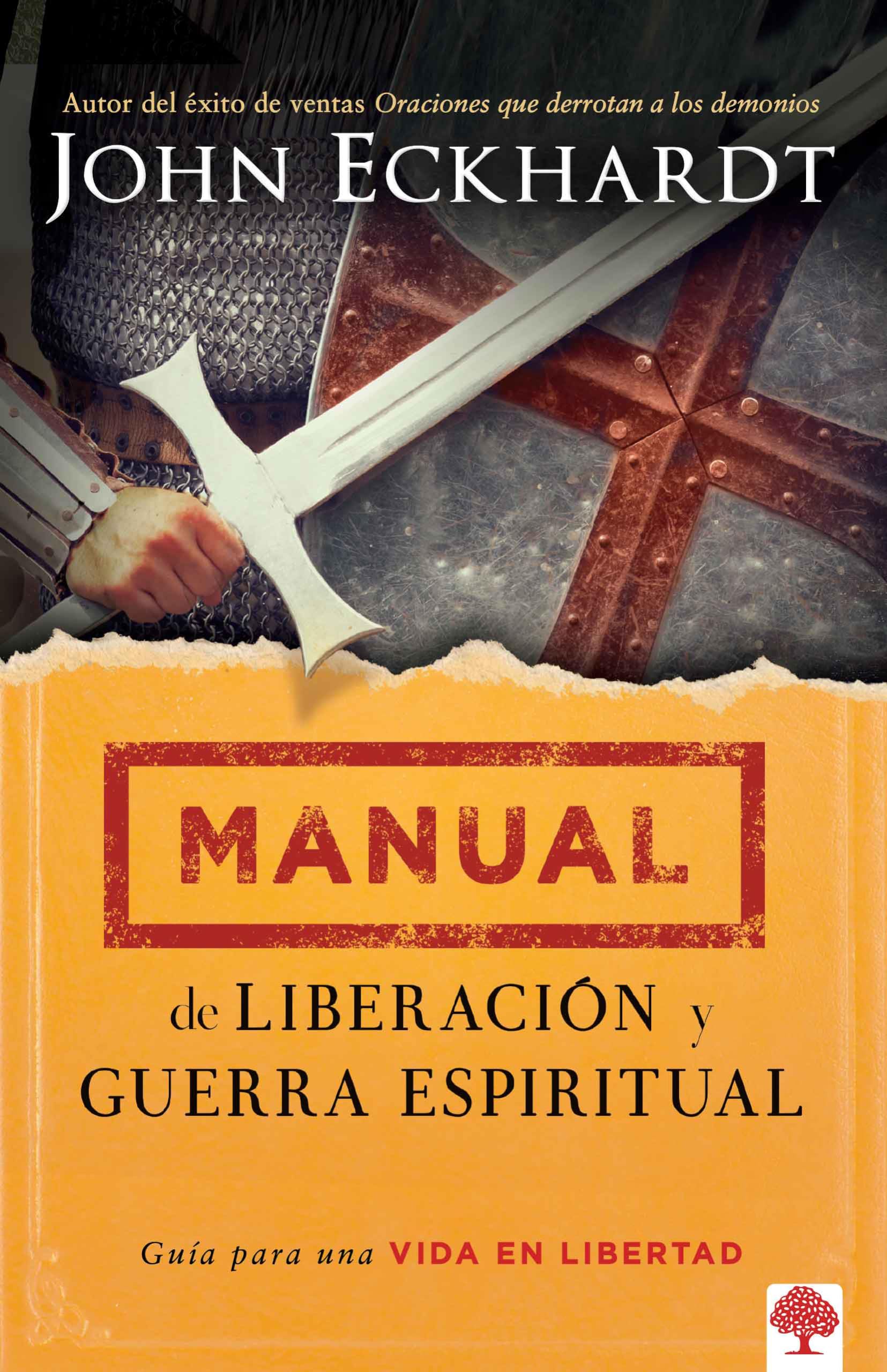 Manual de liberación y guerra espiritual / Deliverance and Spiritual Warfare Man ual (Spanish Edition)