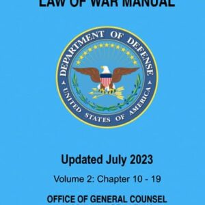 Department of Defense Law of War Manual Updated July 2023 Volume 2: Chapters 10 - 19