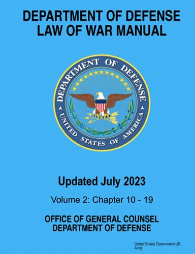 Department of Defense Law of War Manual Updated July 2023 Volume 2: Chapters 10 - 19