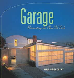 garage: reinventing the place we park