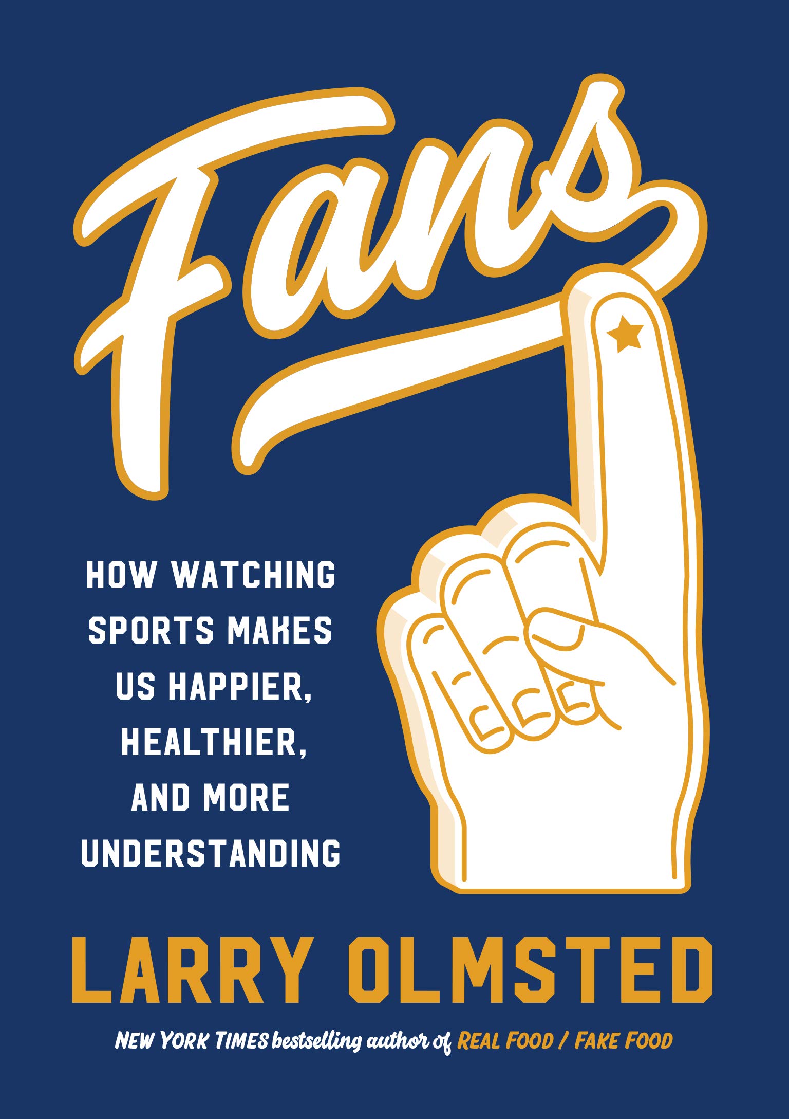 Fans: How Watching Sports Makes Us Happier, Healthier, and More Understanding