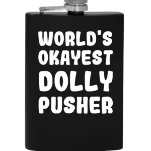 World's Okayest Dolly Pusher - 8oz Hip Drinking Alcohol Flask