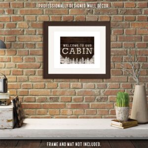 Farmhouse Style Our Cabin Print, 1 (8x10) Unframed Photos, Wall Art Decor Gifts for Home Nature Office Kitchen Mountain Log House Trek Garage School College Student Coach Camper Outdoors Park Ranger