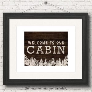 Farmhouse Style Our Cabin Print, 1 (8x10) Unframed Photos, Wall Art Decor Gifts for Home Nature Office Kitchen Mountain Log House Trek Garage School College Student Coach Camper Outdoors Park Ranger