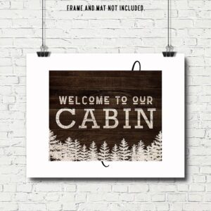 Farmhouse Style Our Cabin Print, 1 (8x10) Unframed Photos, Wall Art Decor Gifts for Home Nature Office Kitchen Mountain Log House Trek Garage School College Student Coach Camper Outdoors Park Ranger