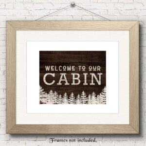 Farmhouse Style Our Cabin Print, 1 (8x10) Unframed Photos, Wall Art Decor Gifts for Home Nature Office Kitchen Mountain Log House Trek Garage School College Student Coach Camper Outdoors Park Ranger