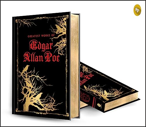 Greatest Works of Edgar Allan Poe (Deluxe Hardbound Edition)