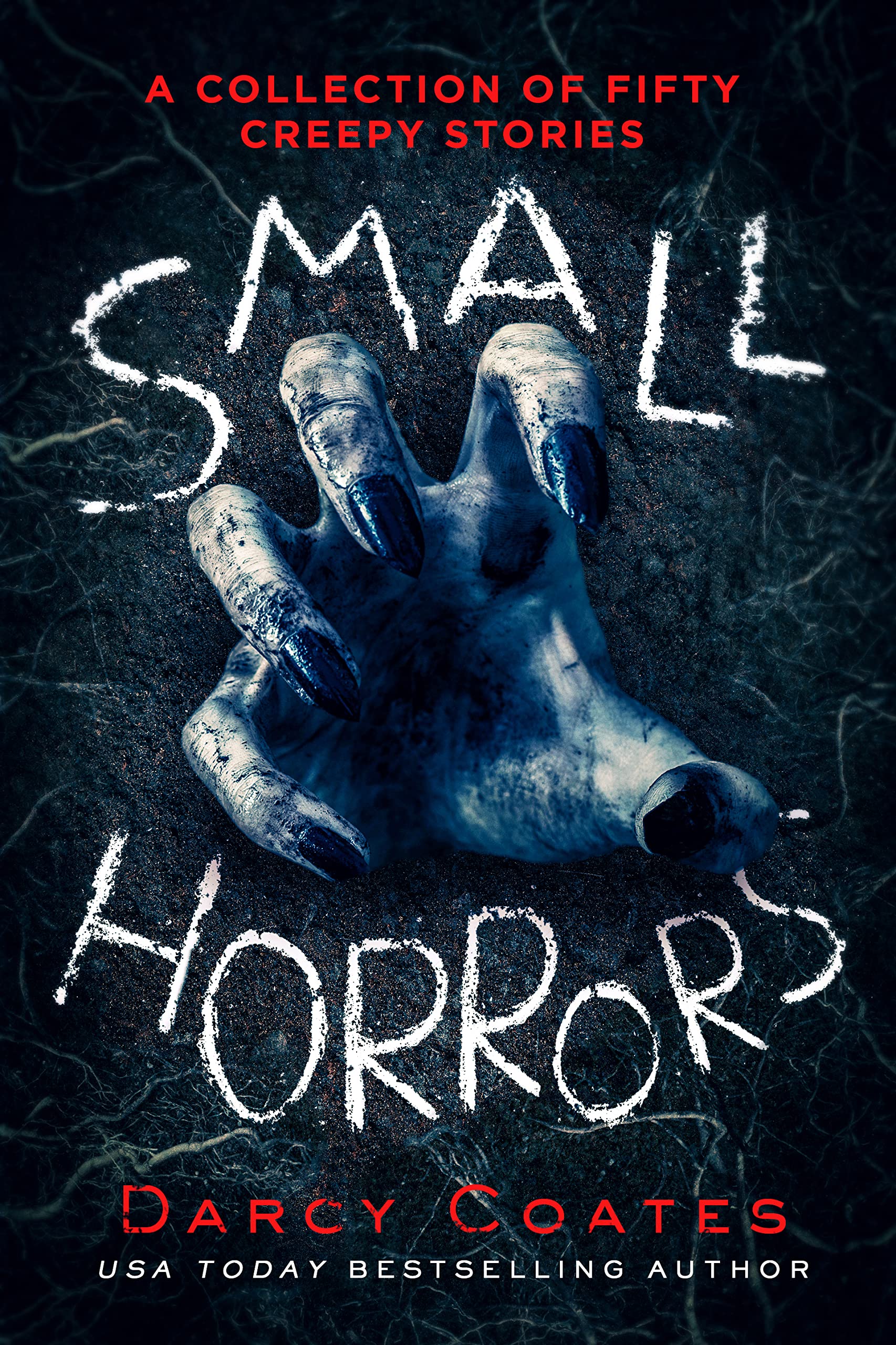 Small Horrors: A Collection of Fifty Creepy Stories