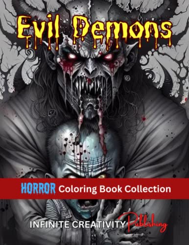 Evil Demons Edition - Horror Coloring Book Collection: Filled with high-quality original content for all ages seniors, adults, teens, and children.