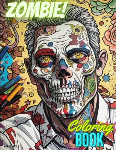 Zombie! Coloring Book: A Horror Coloring Book for Adults and Cool Kids: Collection of 30 Awesome Zombies, Art Relaxation for Halloween Lovers