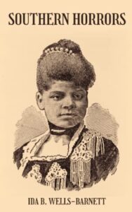 southern horrors: classic the anti-lynching campaign of ida b. wells