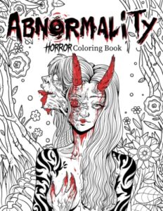 abnormality: horror coloring book for adults | a terrifying collection of creepy, spine-chilling & gorgeous illustrations for adults - scary gifts for ... (abnormality : horror coloring books series)