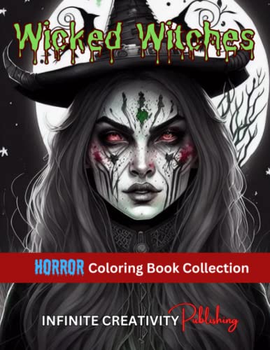 Wicked Witches Edition - Horror Coloring Book Collection: Filled with high-quality original content for all ages seniors, adults, teens, and children.