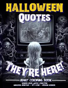 halloween quotes adult coloring book: horror movie quotes collection - universal monsters, 80s icons to modern horror - 8.5 x 11 (horror coloring books)