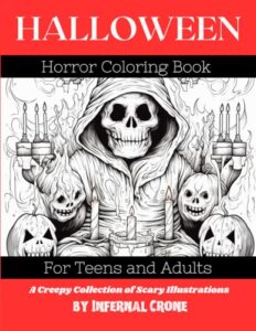 halloween horror coloring book for teens and adults: a creepy collection of scary illustrations ... (scary holiday coloring book series)