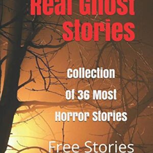 Collection Of 36 Horror Stories: Most Scary Stories to tell around the Campfires