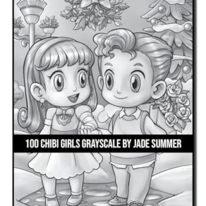 100 Chibi Girls Grayscale: An Adult Coloring Book Collection with Cute Girls, Fantasy, Horror, Christmas, and More! (Grayscale Coloring Books)