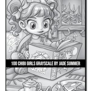 100 Chibi Girls Grayscale: An Adult Coloring Book Collection with Cute Girls, Fantasy, Horror, Christmas, and More! (Grayscale Coloring Books)