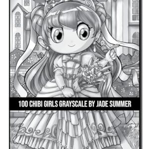 100 Chibi Girls Grayscale: An Adult Coloring Book Collection with Cute Girls, Fantasy, Horror, Christmas, and More! (Grayscale Coloring Books)