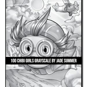 100 Chibi Girls Grayscale: An Adult Coloring Book Collection with Cute Girls, Fantasy, Horror, Christmas, and More! (Grayscale Coloring Books)