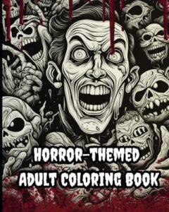 horror-themed adult coloring book: collection of horror faces coloring pages, creepy gifts for teens & adults