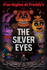 the silver eyes (five nights at freddy's graphic novel #1) (five nights at freddy's graphic novels)