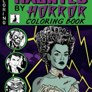 Haunted by Horror Coloring Book: A Creepy Collection of Haunting, Nightmarish Illustrations to Color for Adults and Teens