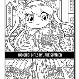 100 Chibi Girls: An Adult Coloring Book Collection with Cute Girls, Fantasy, Horror, Christmas, and More!