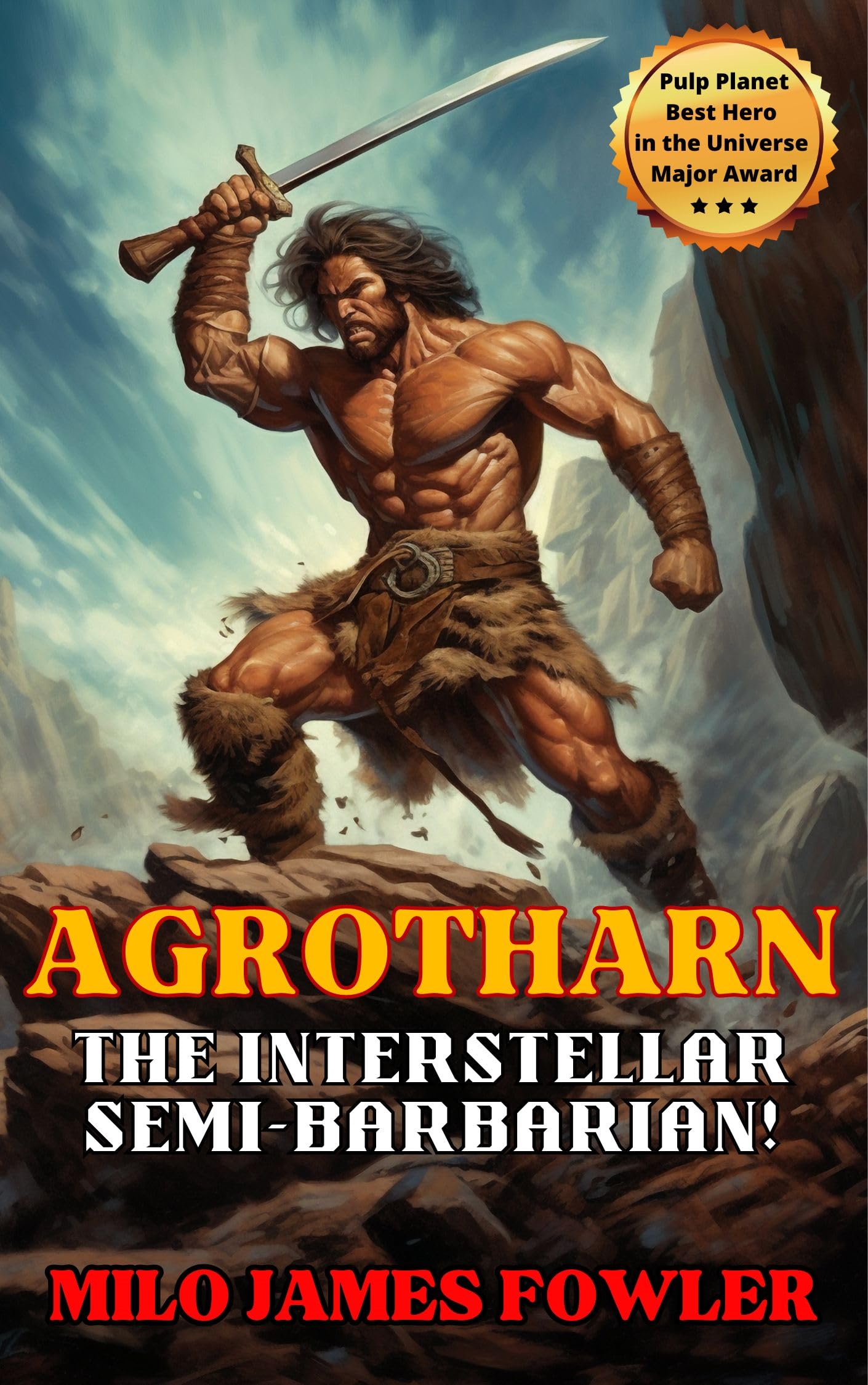 AGROTHARN the Interstellar Semi-Barbarian! (Chronicles of AGROTHARN Book 1)