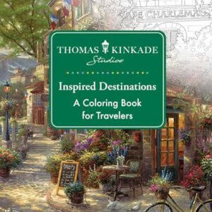 Thomas Kinkade Studios Inspired Destinations: A Coloring Book for Travelers