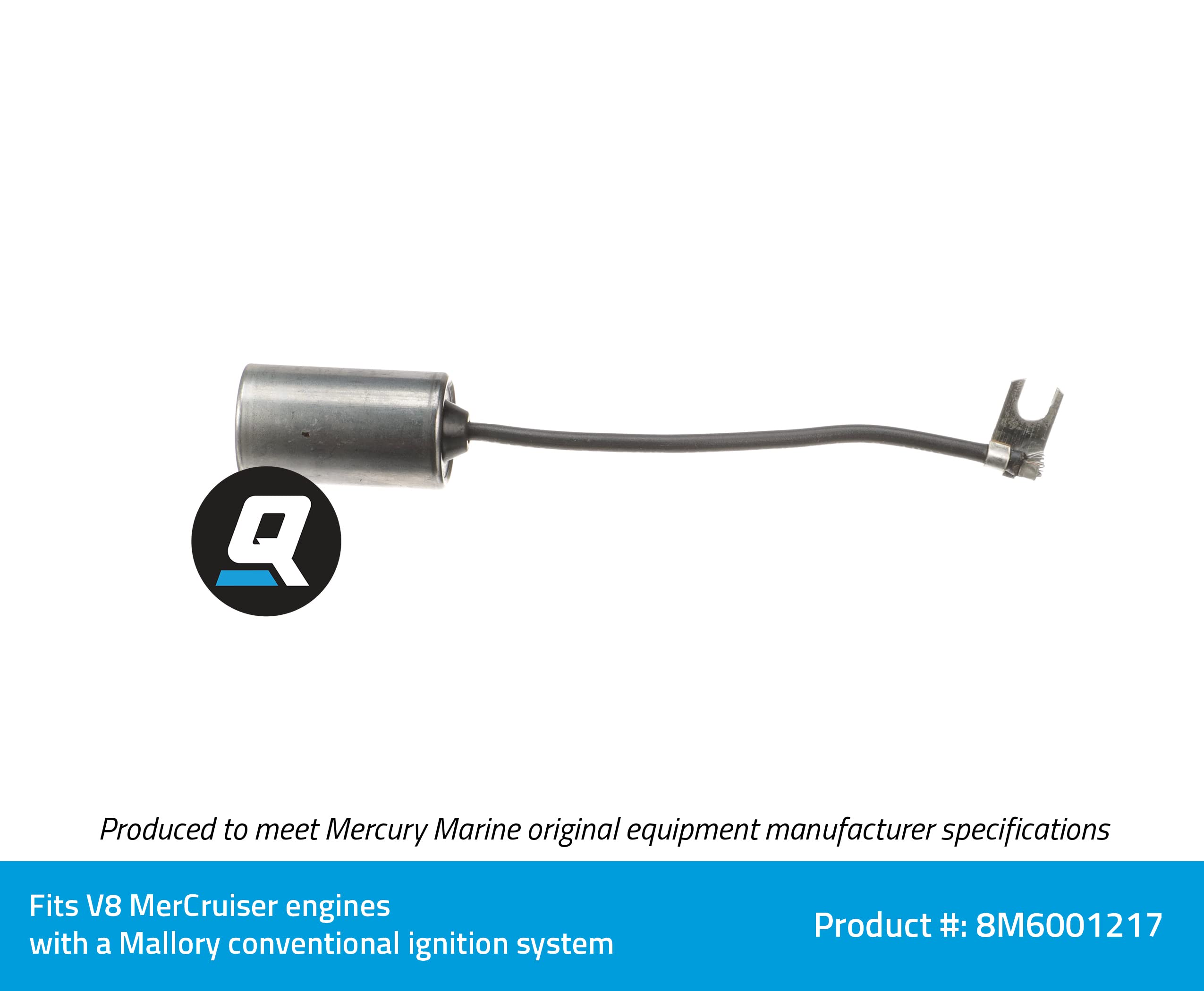 Quicksilver 8M6001217 Condenser for V-8 MerCruiser Engines Made by Ford or General Motors with Mallory Conventional Points Ignition System