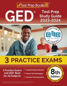 ged test prep study guide 2023-2024: 3 practice exams and ged book for all subjects [8th edition]