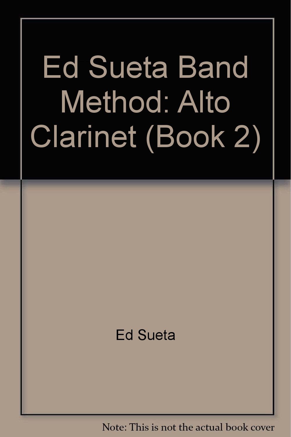 Ed Sueta Band Method: Alto Clarinet (Book 2)