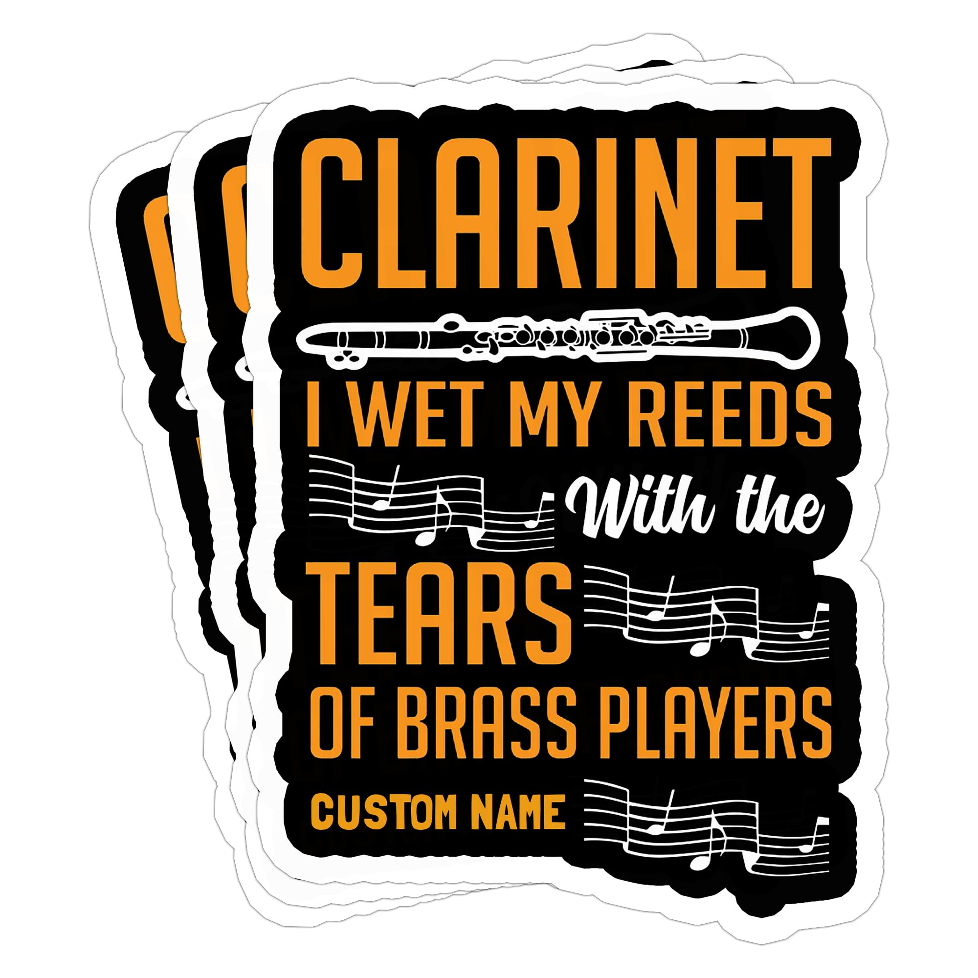 (3Pcs) Personalized Clarinet Stickers - Clarinet I Wet My Reeds with The Tears of Brass Players Stickers Gift Decoration Helmet Bumper Hardhat 3”x4”