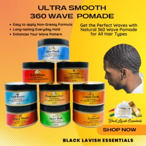 Ultra-Smooth 360 Wave Pomade, 4oz Wave Butter Pomade, Strong Hold Non-Greasy Hair Pomade for Deep Waves, Shea and Mango Butter Natural Wave Pomade, Black Lavish Essentials (Coconut 360 Pomade, 4oz)