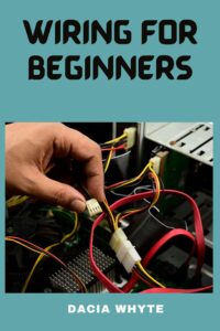 wiring for beginners: a essential guide on home wiring