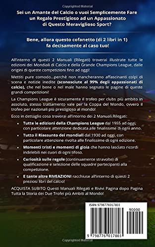 Calcio: (2 Libri in 1) La Storia di TUTTI i Mondiali di Calcio con Campioni e Retroscena + La Grande Storia della “Champions League” (Italian Edition)