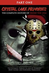 crystal lake memories: the complete history of friday the 13th part 1