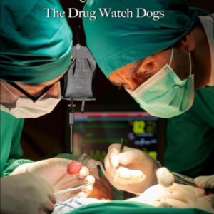 Protecting Patients At All Costs: The Drug Watch Dogs