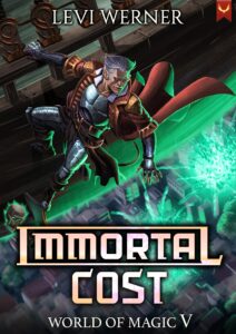 immortal cost: a litrpg adventure (world of magic book 5)