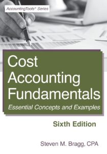 cost accounting fundamentals: sixth edition: essential concepts and examples