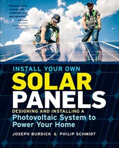 install your own solar panels: designing and installing a photovoltaic system to power your home