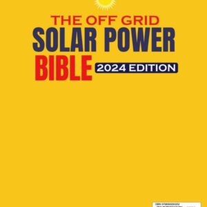 The Off Grid Solar Power Bible: [7 in 1] Easy Illustrated DIY Guide + VIDEO COURSE to Safely Install and Maintain your Own Blackout-Free System. Go from Zero Know-How to Zero Electricity Bills.