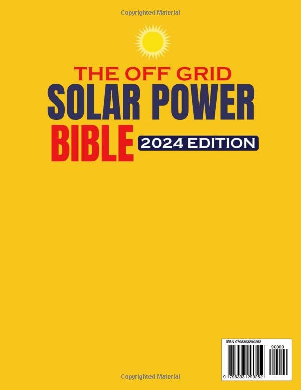 The Off Grid Solar Power Bible: [7 in 1] Easy Illustrated DIY Guide + VIDEO COURSE to Safely Install and Maintain your Own Blackout-Free System. Go from Zero Know-How to Zero Electricity Bills.