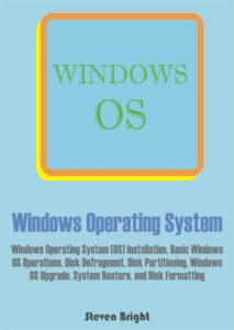 windows operating system: windows operating system (os) installation, basic windows os operations, disk defragment, disk partitioning, windows os upgrade, system restore, and disk formatting