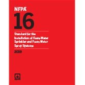 NFPA 16, Standard for the Installation of Foam-Water Sprinkler and Foam-Water Spray Systems 2019 ed.