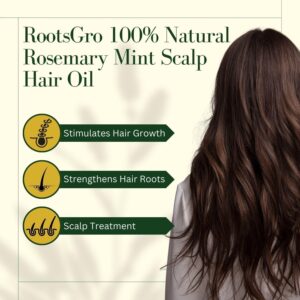 RootsGro 100% Natural Rosemary Mint Scalp Hair Oil - Blend of 30 Oils, Rosemary Oil, Peppermint Oil, Lavender Oil & More. Strengthens and Nourishes Hair Scalp | 4 ounce