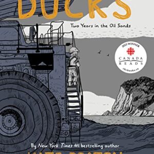 Ducks: Two Years in the Oil Sands