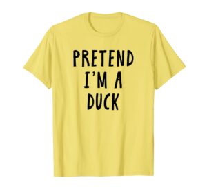 pretend im a duck costume women men kids halloween costume t-shirt